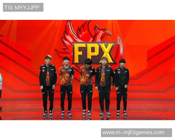 全球总决赛中FPX战队实力表现深度分析与点评 全球总决赛中FPX战队实力表现深度分析与点评